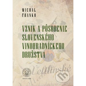 Vznik a pôsobenie slovenského vinohradníckeho družstva - Michal Franko