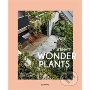 Ultimate Wonder Plants - Irene Schampaert, Judith Baehner