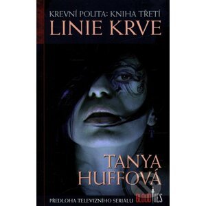 Krevní pouta: Kniha třetí - Tanya Huffová