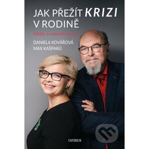 Jak přežít krizi v rodině - Daniela Kovářová, Jaroslav Maxmilián Kašparů