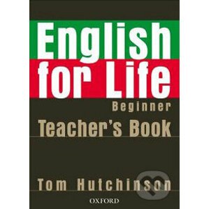 English for Life - Beginner - Teacher's Book - Tom Hutchinson