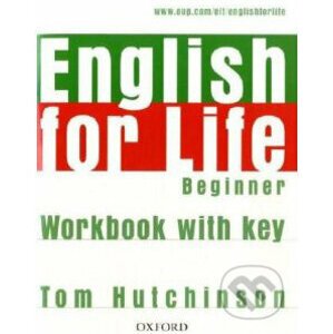 English for Life - Beginner - Workbook with Key - Tom Hutchinson