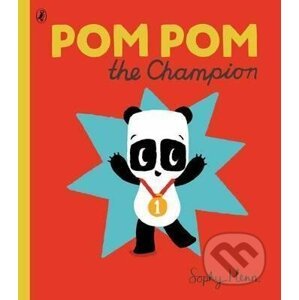 Pom Pom the Champion - Sophy Henn