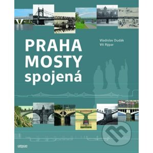 Praha mosty spojená - Vít Rýpar, Vladislav Dudák