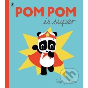 Pom Pom is Super - Sophy Henn