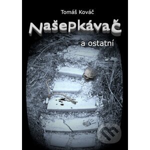 E-kniha Našepkávač a ostatní - Tomáš Kováč