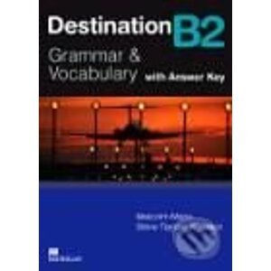Destination B2: Grammar and Vocabulary with Answer Key - Malcolm Mann, Steve Taylore-Knowles