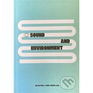 Sound end Environment / Zvuk a prostředí - Jan Krtička, Pavel Mrkus