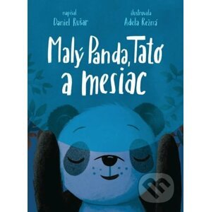 Malý Panda, Tato a mesiac - Daniel Rušar, Adela Režná (ilustrátor)