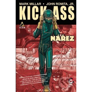 Kick-Ass: Nářez - Mark Millar, John Romita jr.