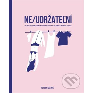 Ne/udržateľní - Zuzana Gálová