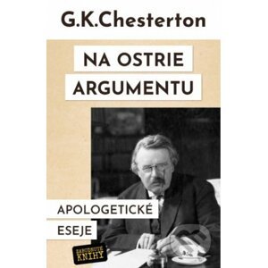 Na ostrie argumentu - Gilbert Keith Chesterton