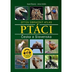 Ptáci Česka a Slovenska - Karel Šťastný, Anton Krištín
