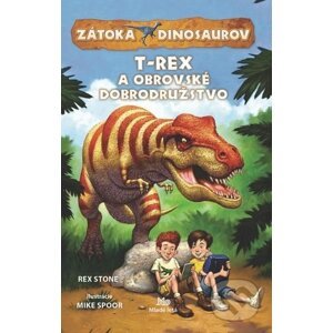Zátoka dinosaurov: T-Rex a obrovské dobrodružstvo - Rex Stone