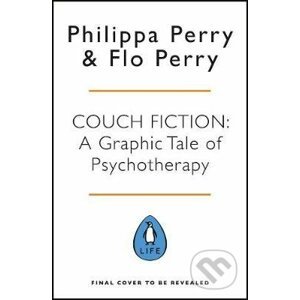 Couch Fiction : A Graphic Tale of Psychotherapy - Philippa Perry , Flo Perry (ilustrátor)