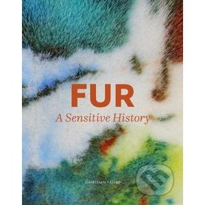 Fur : A Sensitive History - Jonathan Faiers
