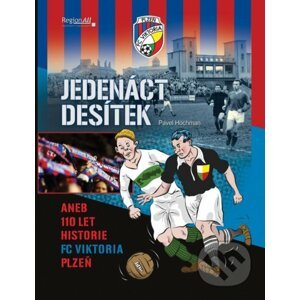 Jedenáct desítek aneb 110 historie FC Viktoria Plzeň - Pavel Hochman
