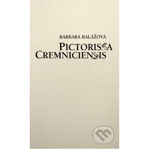 Pictorissa Cremniciensis - Barbara Balážová