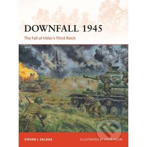 Downfall 1945 - Steven J. Zaloga, Steve Noon (ilustrátor)