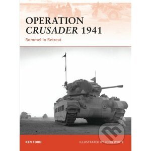 Operation Crusader 1941 - Ken Ford, John White (ilustrátor)
