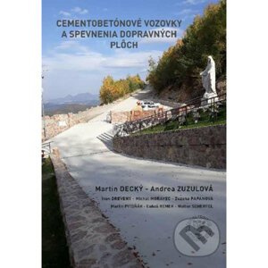 Cementobetónové vozovky a spevnenia dopravných plôch - Martin Decký,Andrea Zuzulová, kolektív autorov