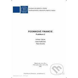 Podnikové financie - praktikum 2 - Ladislav Vagner, Ivana Podhorská, Pavol Ďurana