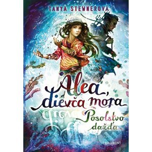 E-kniha Alea, dievča mora 5: Posolstvo dažďa - Tanya Stewner, Anca Sturm (ilustrátor)