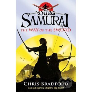 Young Samurai: The Way of the Sword - Chris Bradford