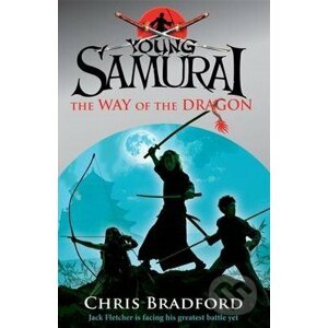 Young Samurai: The Way of the Dragon - Chris Bradford