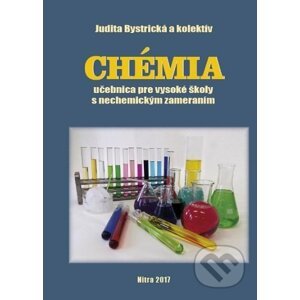 Chémia - učebnica pre vysoké školy s nechemickým zameraním - Judita Bystrická