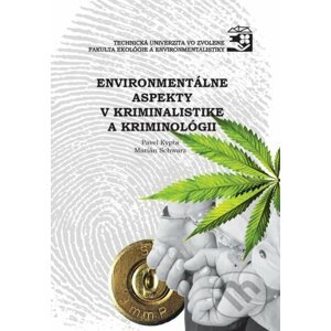 Environmentálne aspekty v kriminalistike a kriminológii - Marián Schwarz