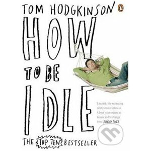 How to be Idle - Tom Hodgkinson