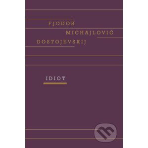 E-kniha Idiot - Fiodor Michajlovič Dostojevskij