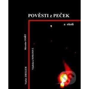 Pověsti z Peček a okolí - Miroslav Fořt