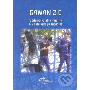 Gawan 2.0.: Vědomý vztah k médiím a waldorfská pedagogika - Edwin Hübner