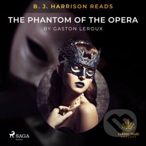 B. J. Harrison Reads The Phantom of the Opera (EN) - Gaston Leroux