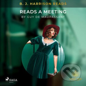 B. J. Harrison Reads A Meeting (EN) - Guy de Maupassant