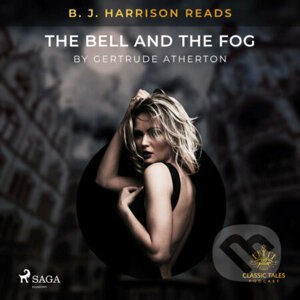 B. J. Harrison Reads The Bell and the Fog (EN) - Gertrude Atherton