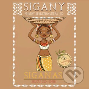 Sigany - Príbehy afrického kmeňa Luo/Siganas - African Luo Stories - Sheba Juliet