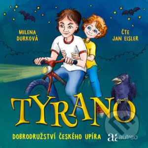 Tyrano - Dobrodružství českého upíra - Milena Durková
