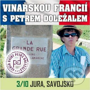 Vinařskou Francií s Petrem Doležalem: Jura, Savojsko - Petr Doležal