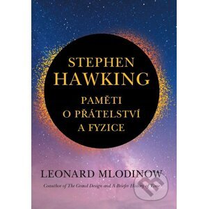 E-kniha Stephen Hawking: Paměti o přátelství a fyzice - Leonard Mlodinow