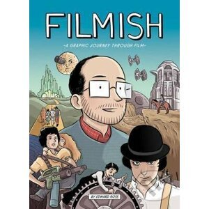 Filmish: A Graphic Journey Through Film - Edward Ross , Jean-pierre Biffi