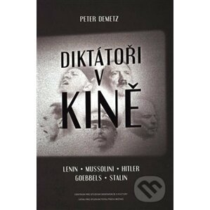 Diktátoři v kině - Peter Demetz