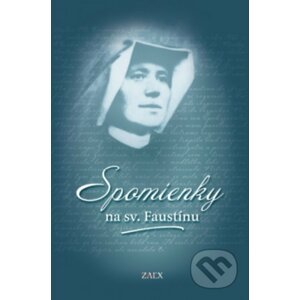 Spomienky na sv. Faustínu - M. Elżbieta Siepaková