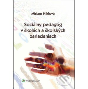 Sociálny pedagóg v školách a školských zariadeniach - Miriam Niklová