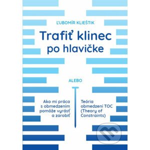 Trafiť klinec po hlavičke - Ľubomír Klieštik
