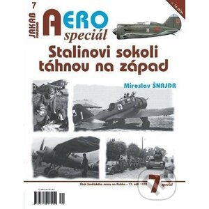 AEROspeciál 7 - Stalinovi sokoli táhnou na západ - Miroslav Šnajdr