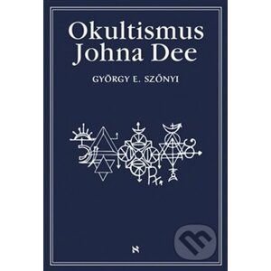 Okultismus Johna Dee - György E. Szönyi