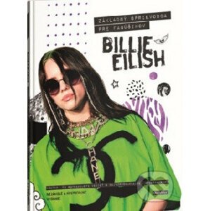 Billie Eilish - Základný sprievodca pre fanúšikov - Malcolm Croft
